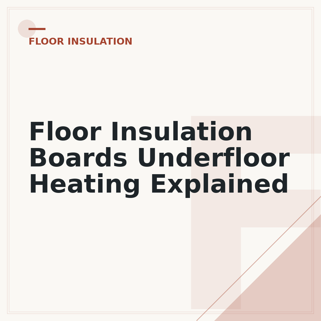 Floor Insulation Boards Underfloor Heating Explained
