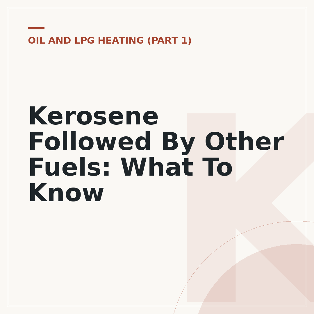 Kerosene Followed By Other Fuels: What To Know