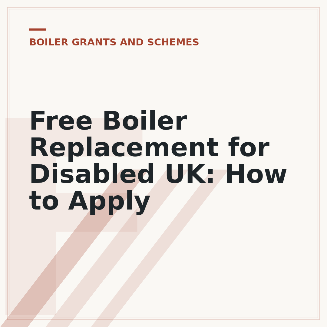 Free Boiler Replacement for Disabled UK: How to Apply