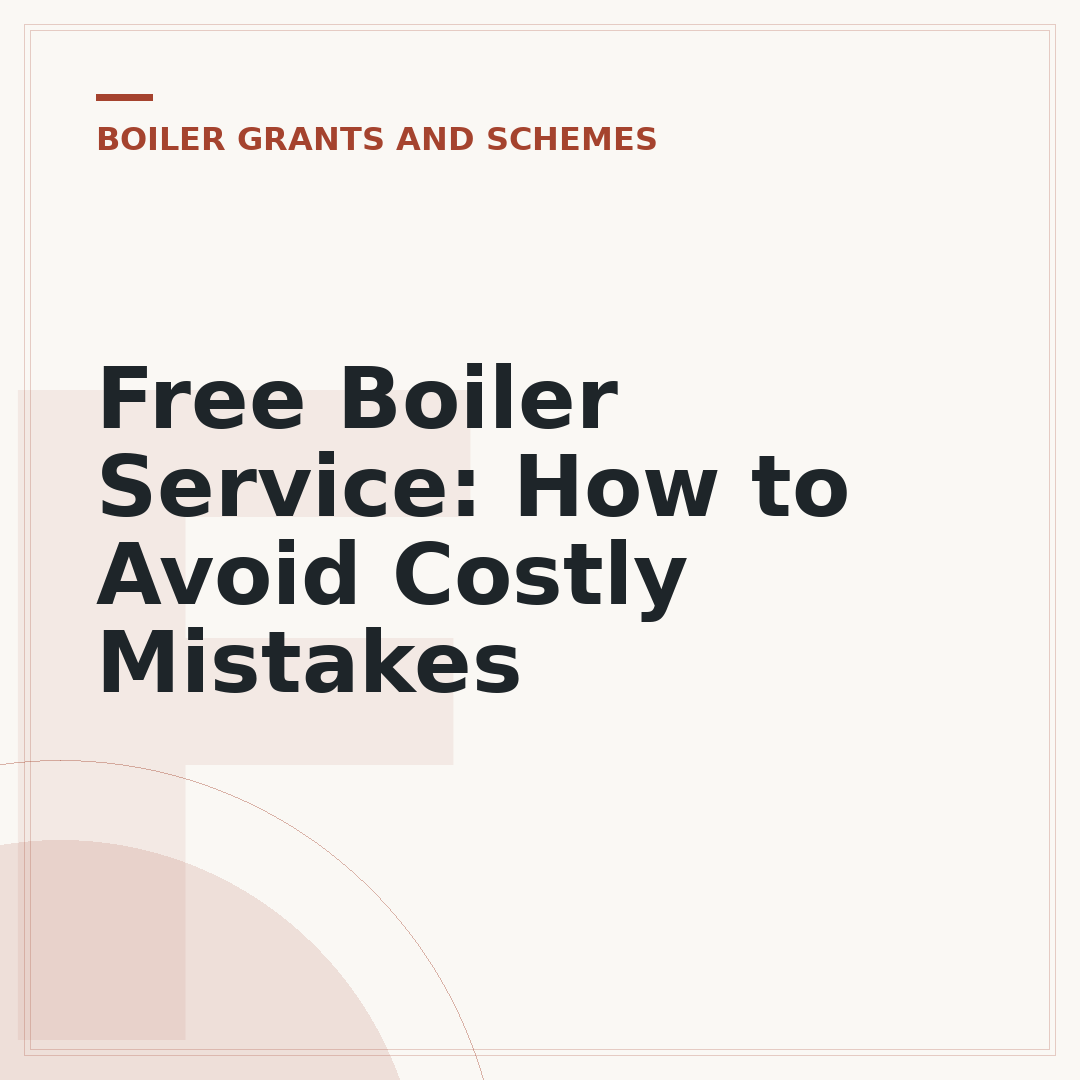 Free Boiler Service: How to Avoid Costly Mistakes