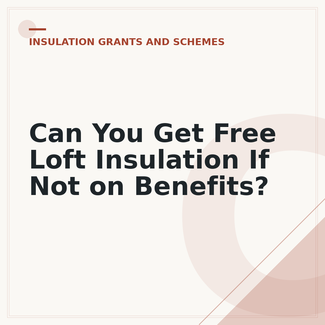 Can You Get Free Loft Insulation If Not on Benefits?