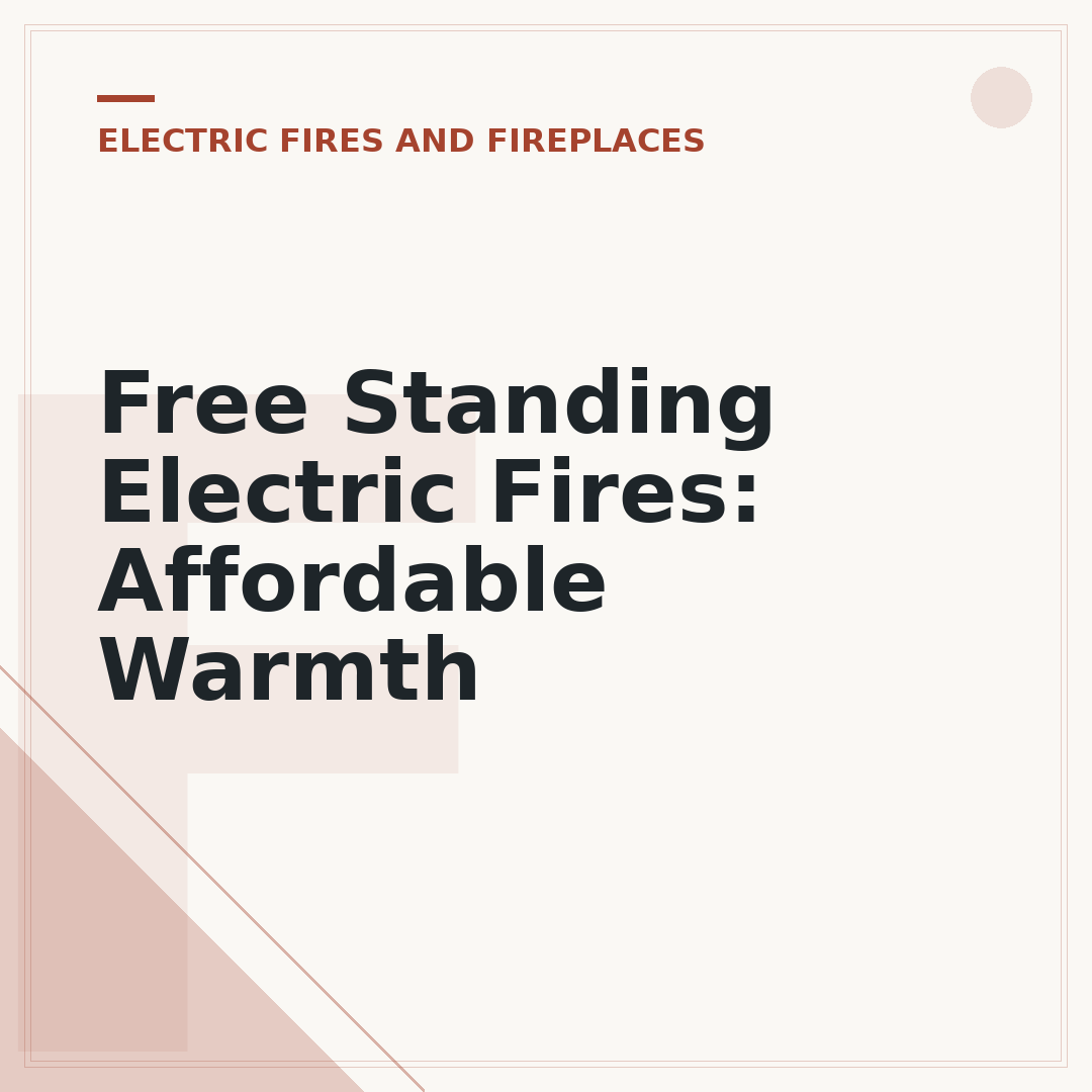 Free Standing Electric Fires: Affordable Warmth