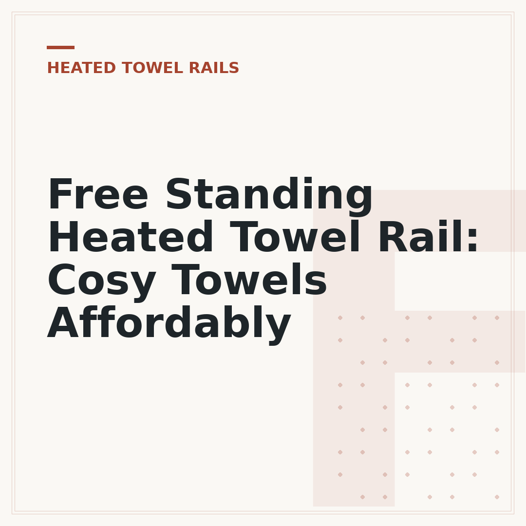 Free Standing Heated Towel Rail: Cosy Towels Affordably