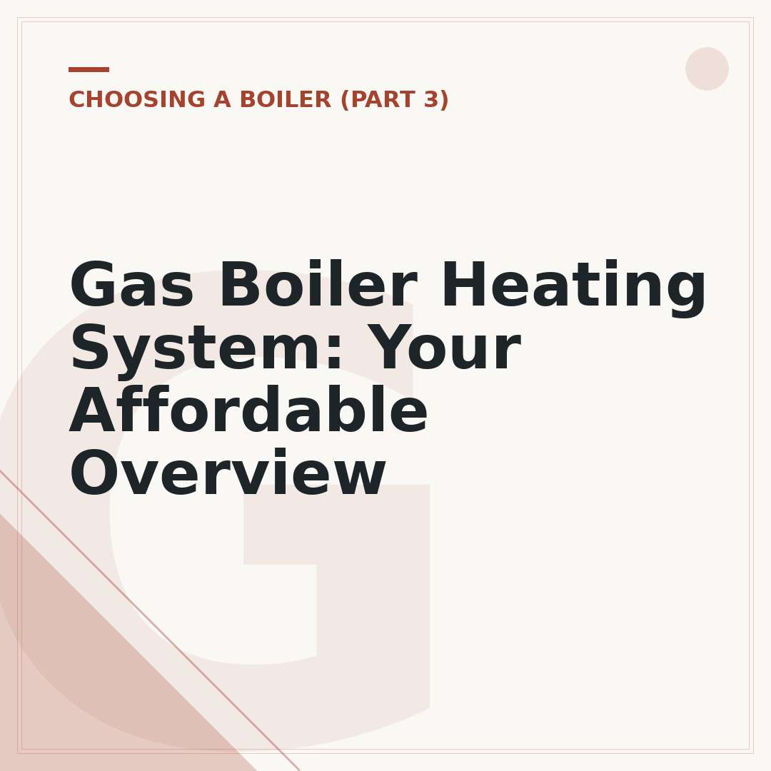 Gas Boiler Heating System: Your Affordable Overview