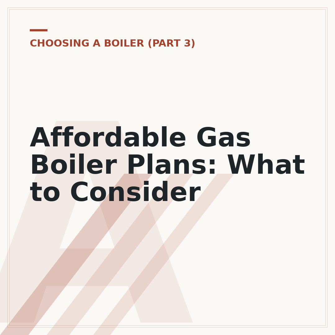 Affordable Gas Boiler Plans: What to Consider