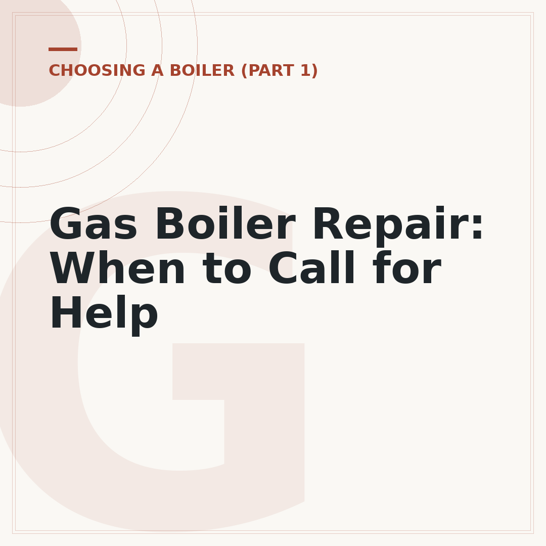 Gas Boiler Repair: When to Call for Help