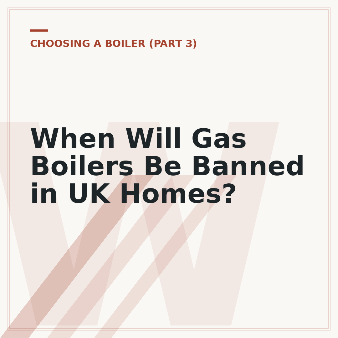 When Will Gas Boilers Be Banned in UK Homes?