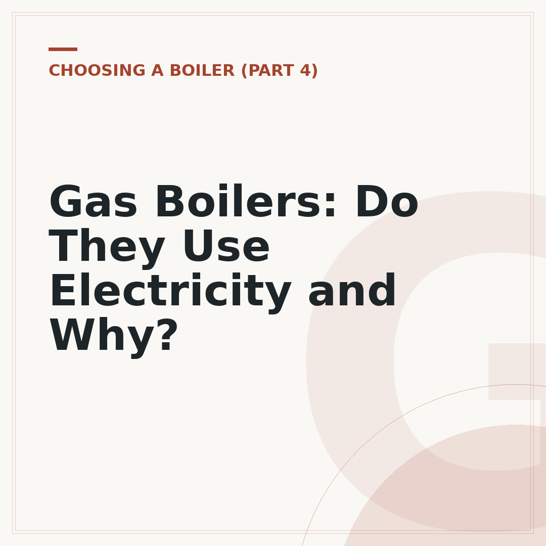Gas Boilers: Do They Use Electricity and Why?