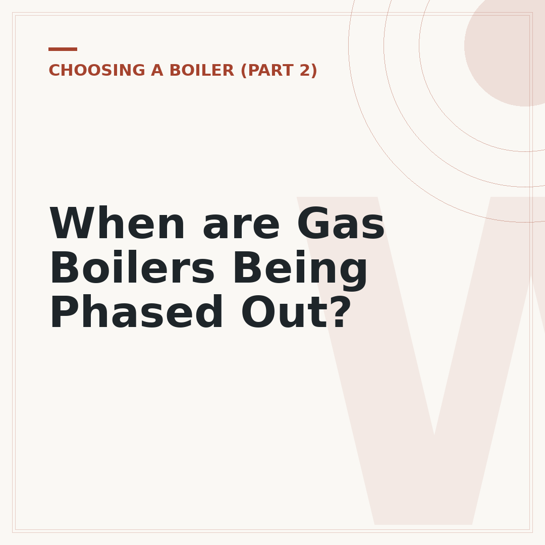 When are Gas Boilers Being Phased Out?