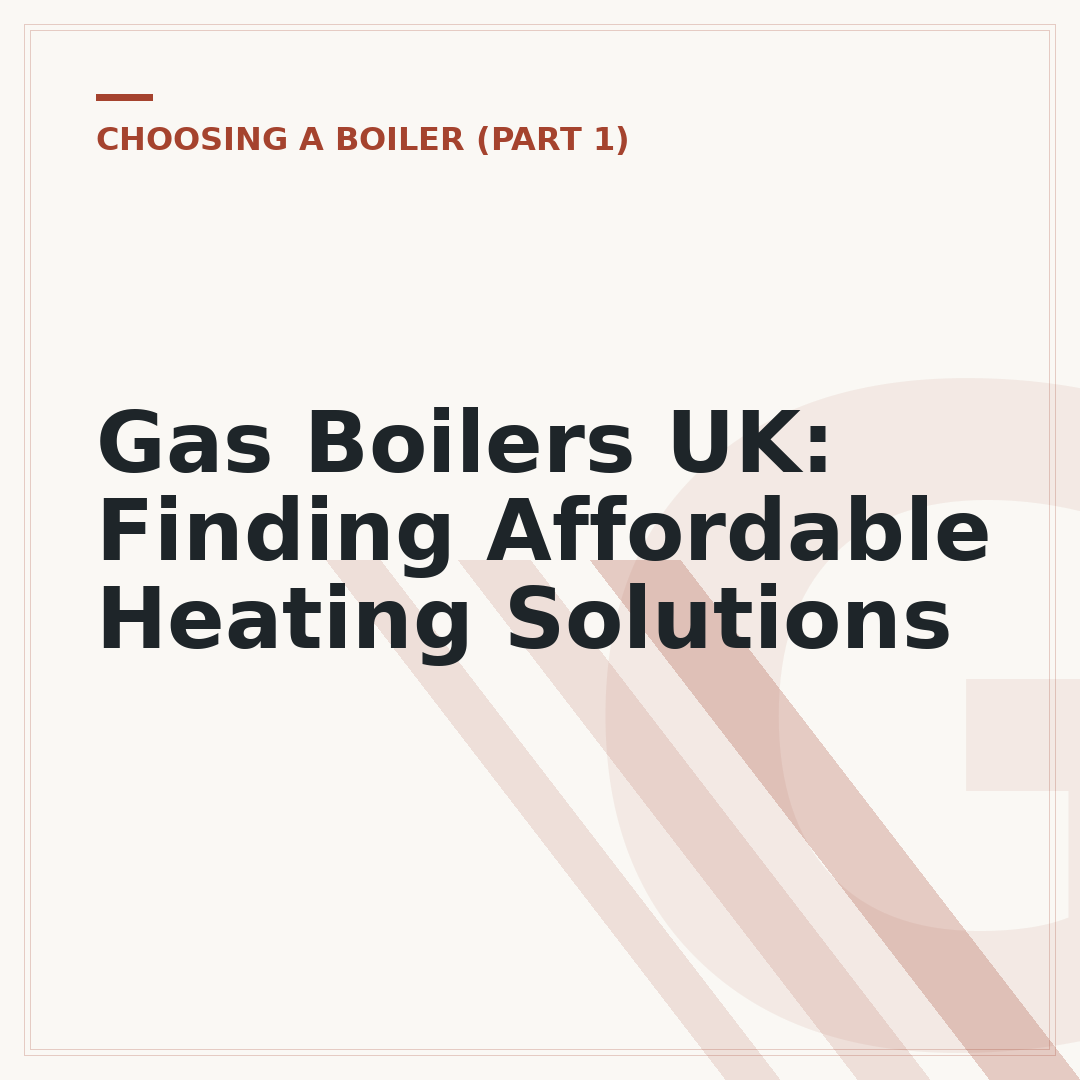Gas Boilers UK: Finding Affordable Heating Solutions
