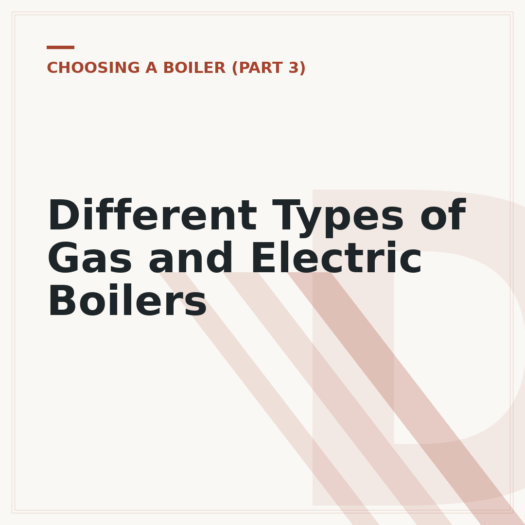 Different Types of Gas and Electric Boilers