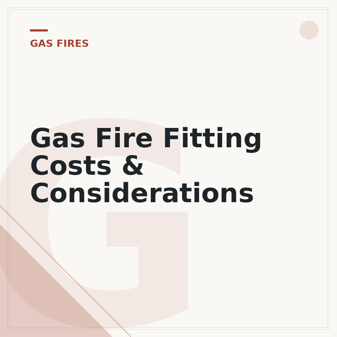 Gas Fire Fitting Costs & Considerations