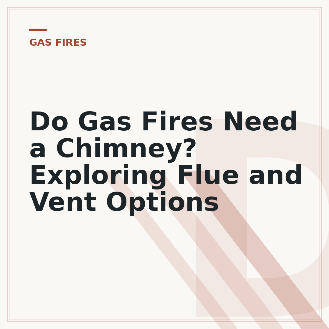 Do Gas Fires Need a Chimney? Exploring Flue and Vent Options