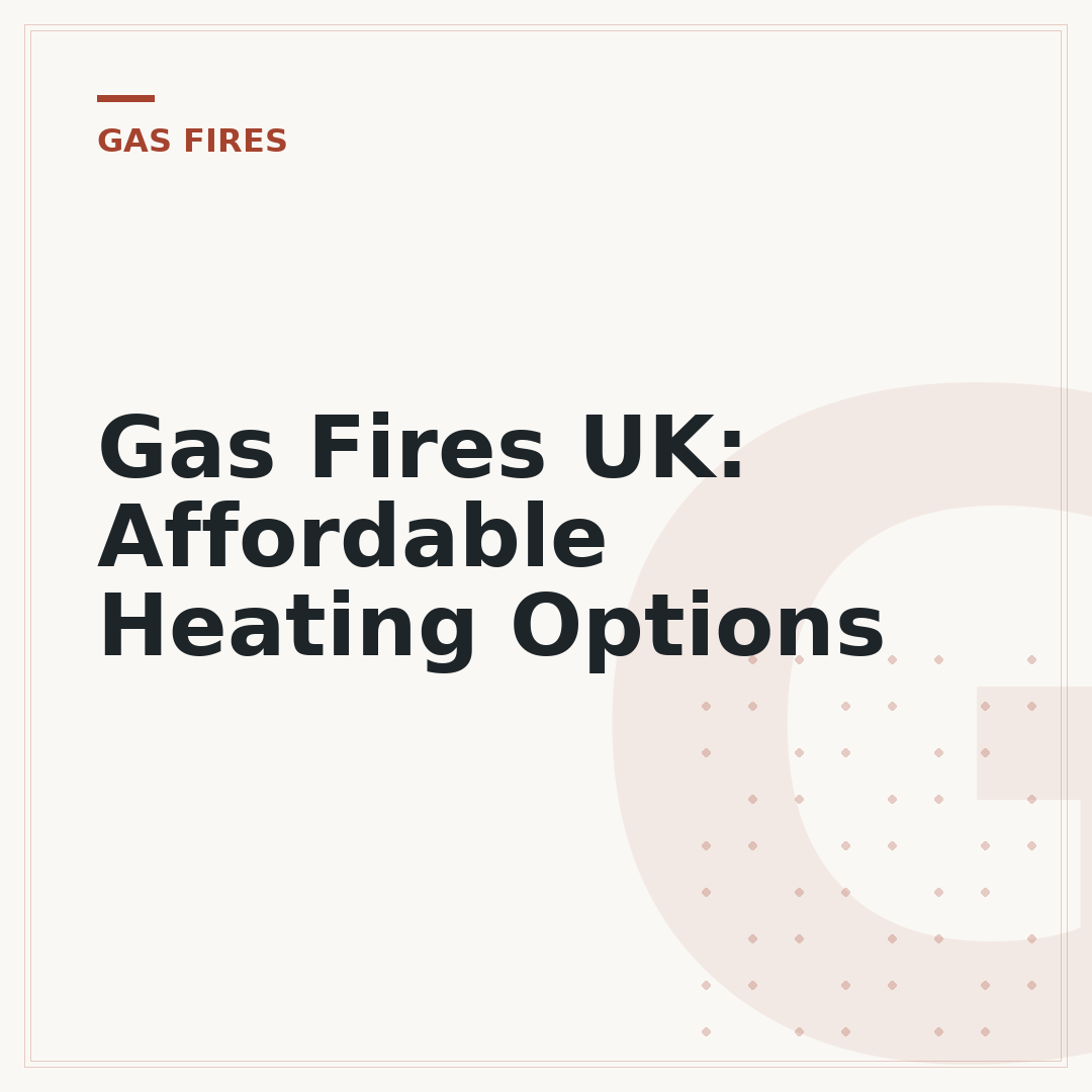 Gas Fires UK: Affordable Heating Options