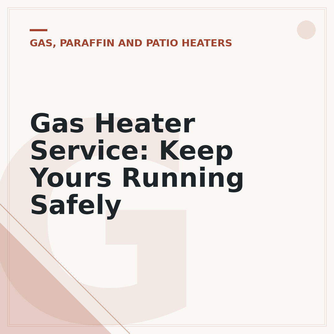 Gas Heater Service: Keep Yours Running Safely