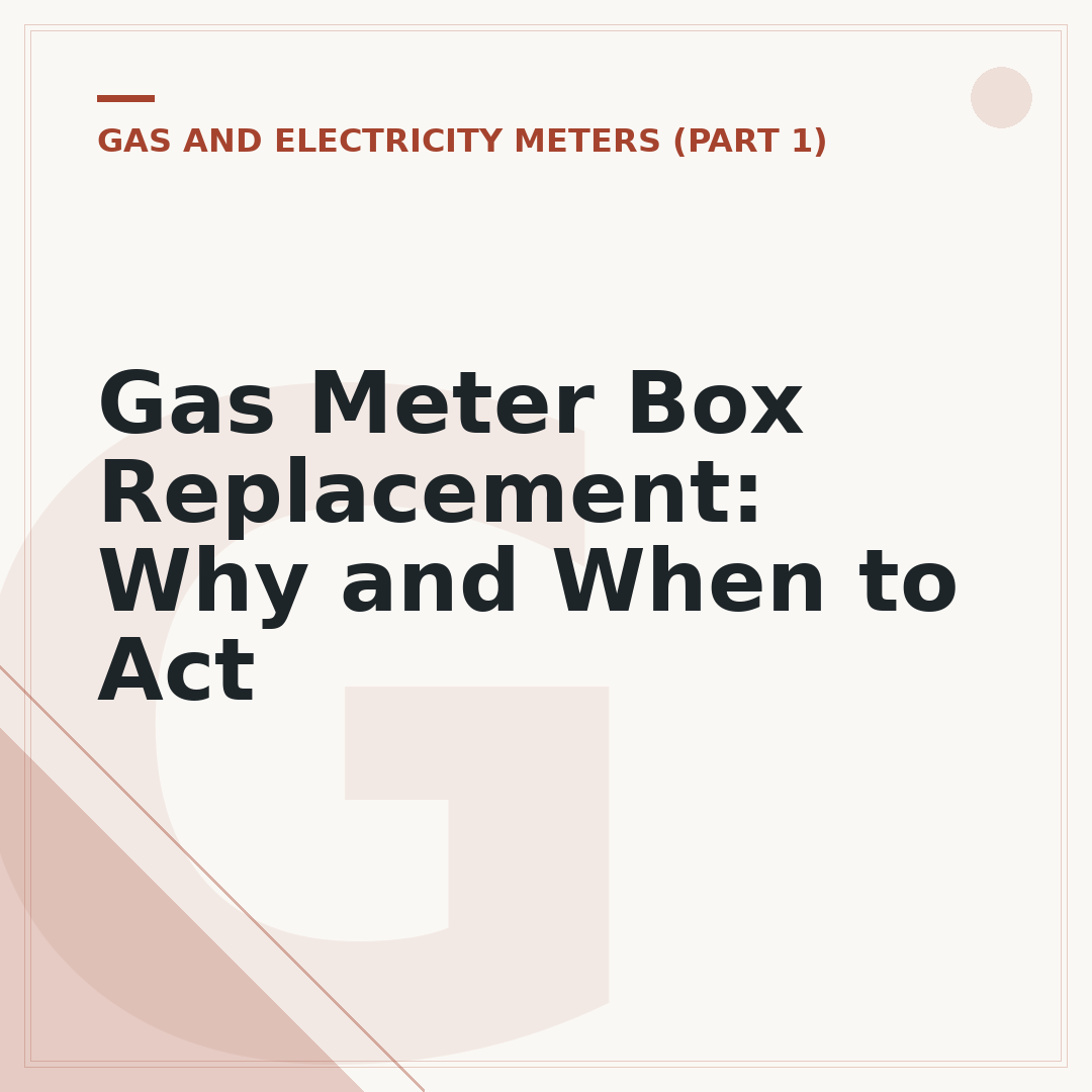 Gas Meter Box Replacement: Why and When to Act