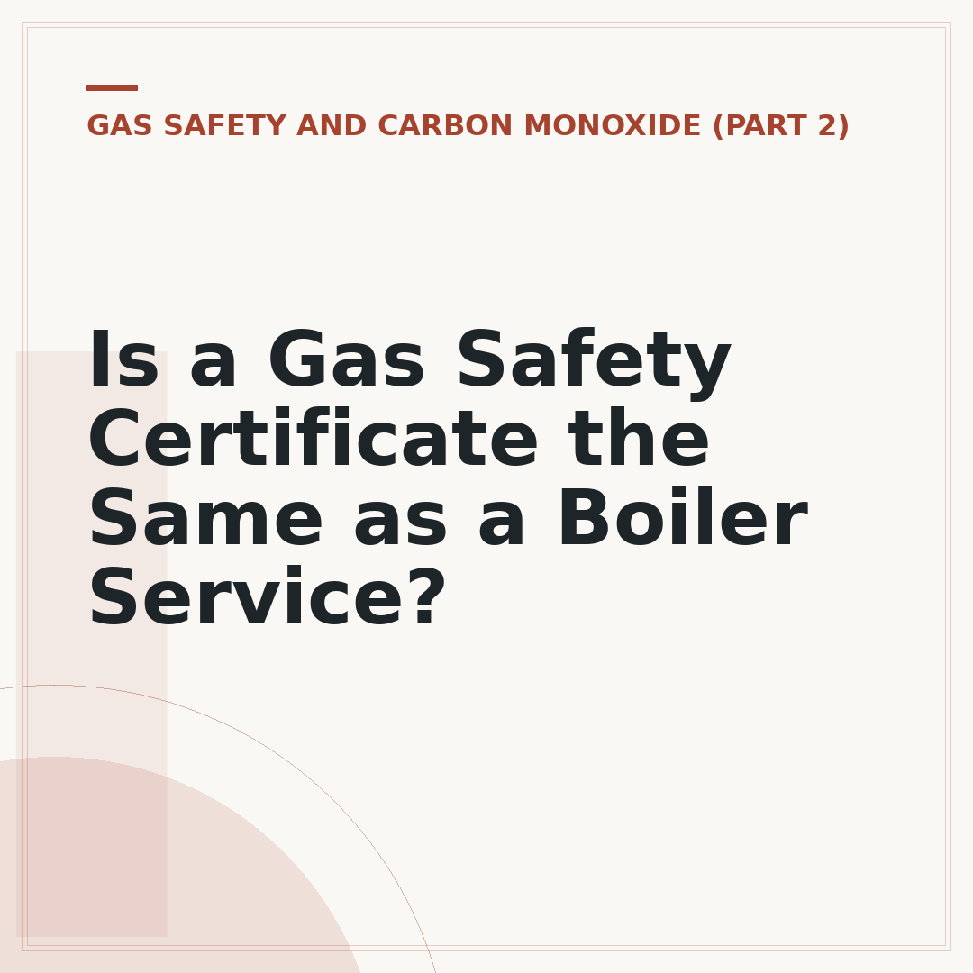Is a Gas Safety Certificate the Same as a Boiler Service?