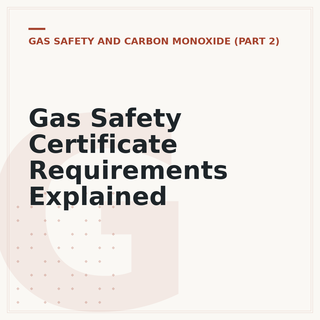 Gas Safety Certificate Requirements Explained