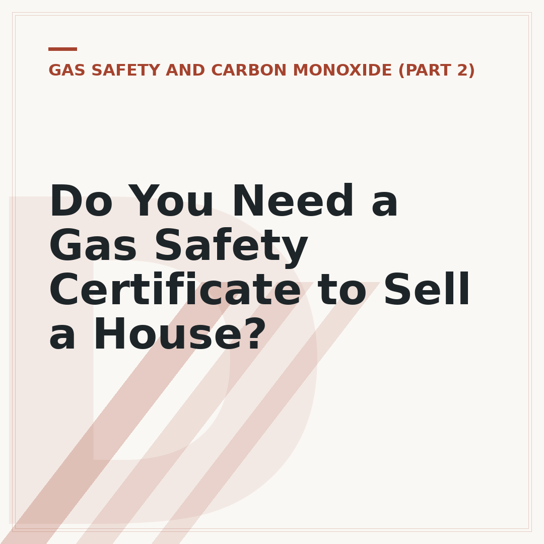 Do You Need a Gas Safety Certificate to Sell a House?