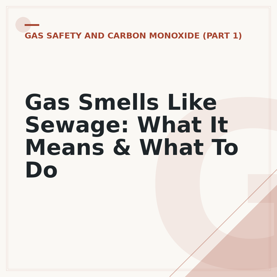 Gas Smells Like Sewage: What It Means & What To Do