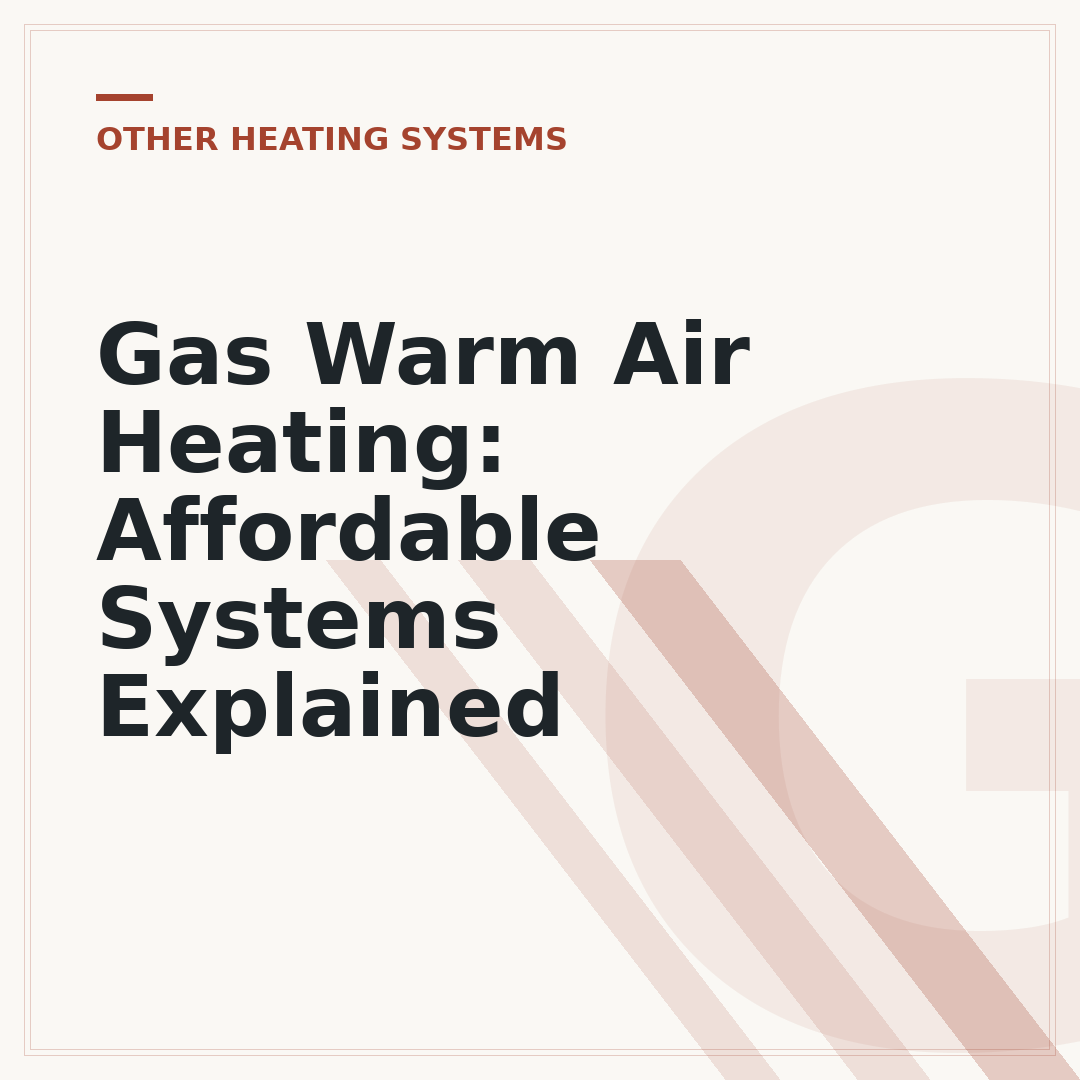 Gas Warm Air Heating: Affordable Systems Explained