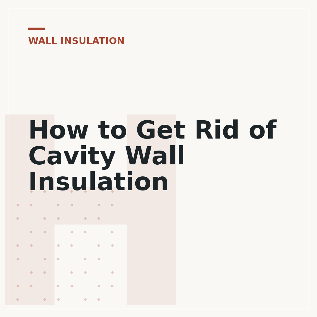 How to Get Rid of Cavity Wall Insulation