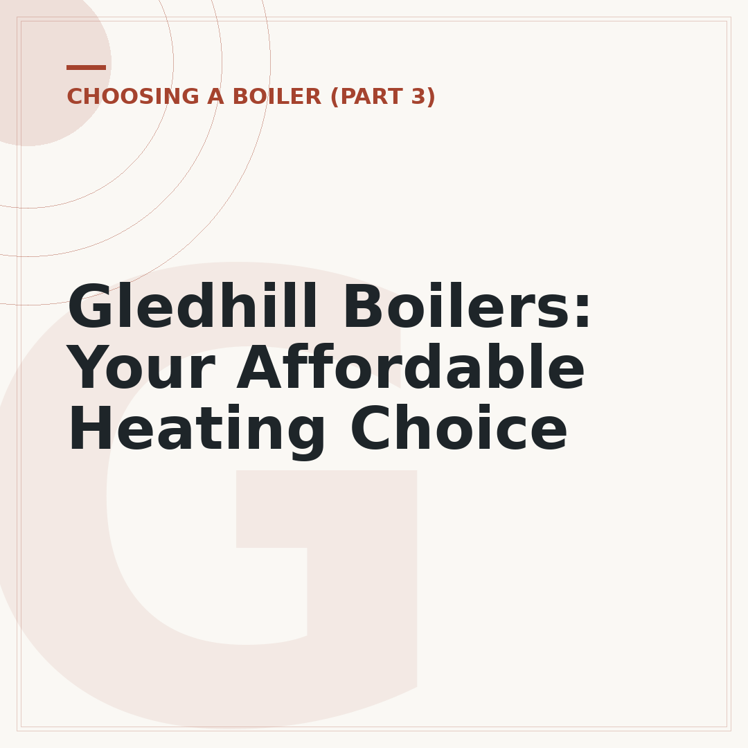 Gledhill Boilers: Your Affordable Heating Choice