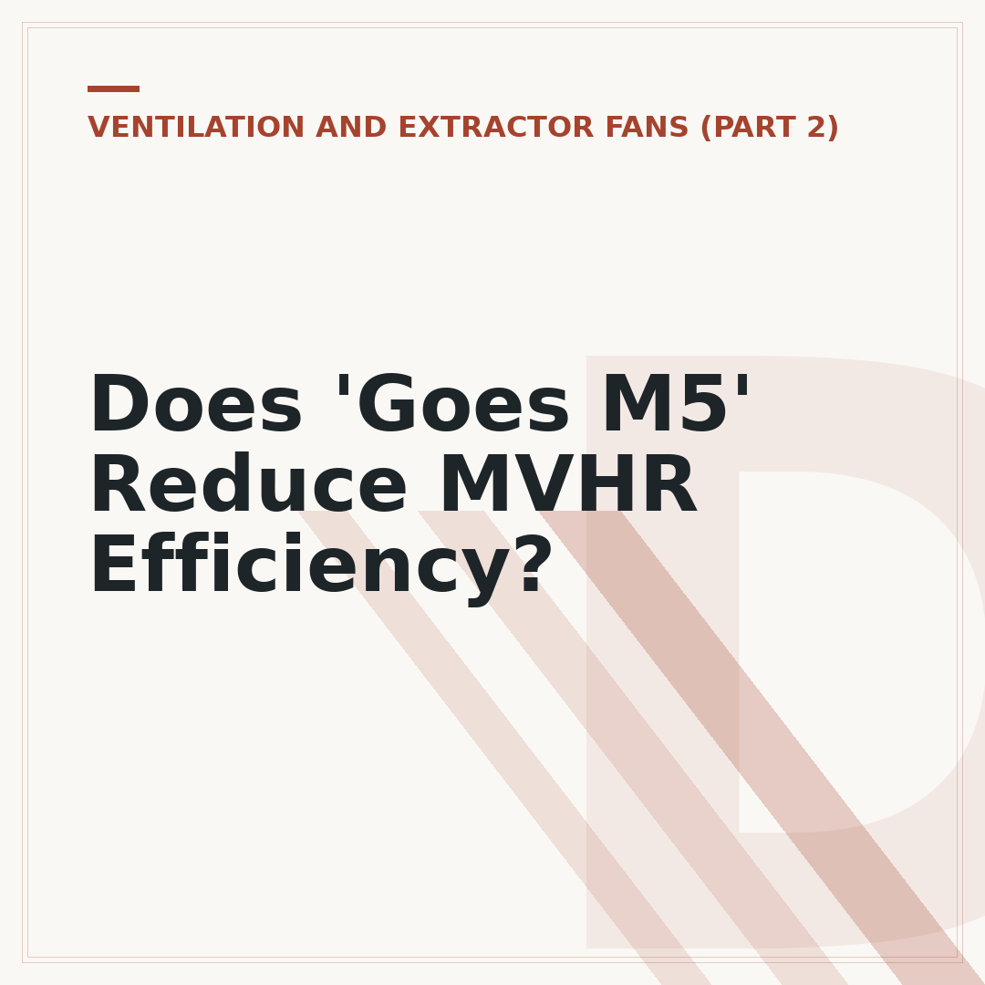 Does 'Goes M5' Reduce MVHR Efficiency?