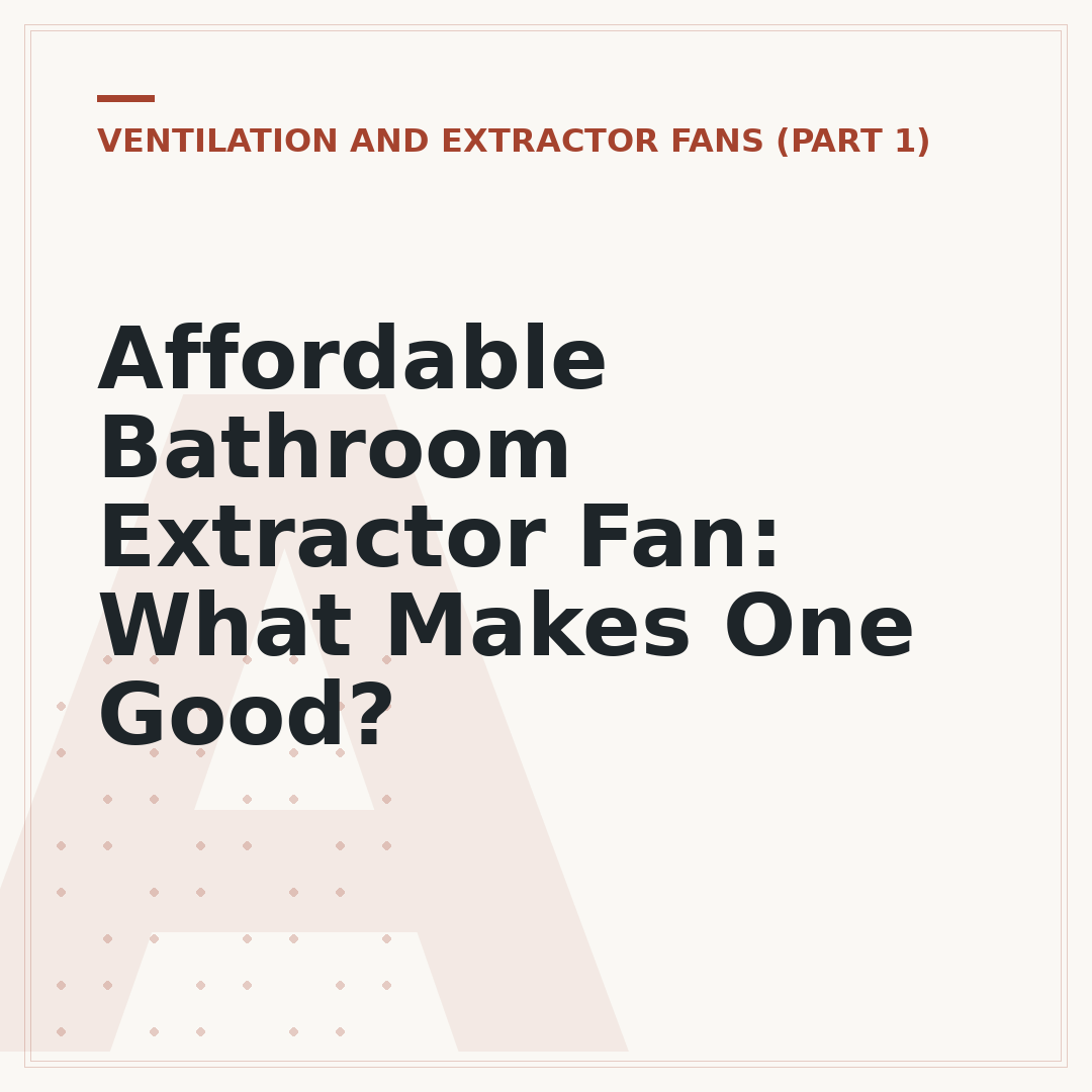 Affordable Bathroom Extractor Fan: What Makes One Good?