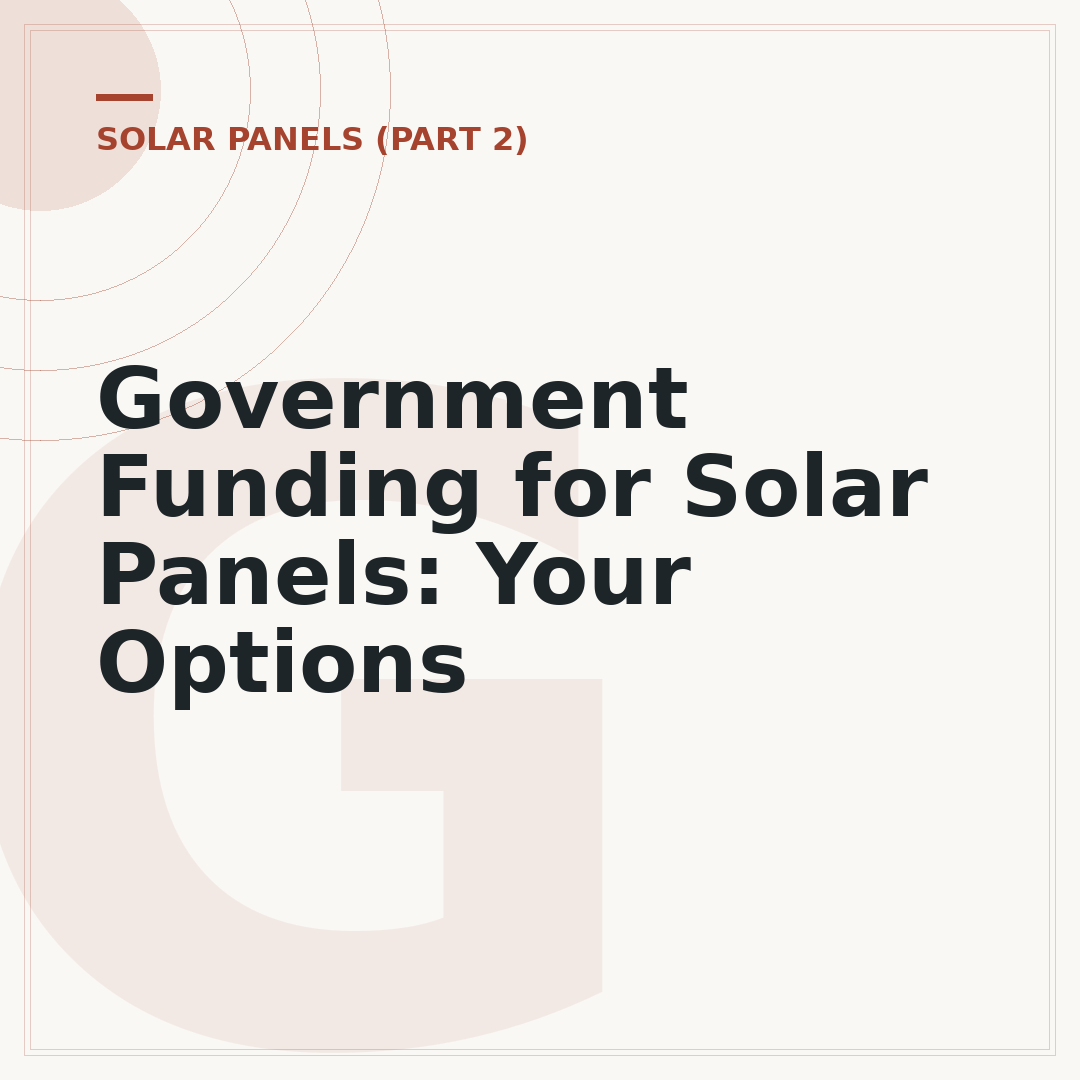 Government Funding for Solar Panels: Your Options