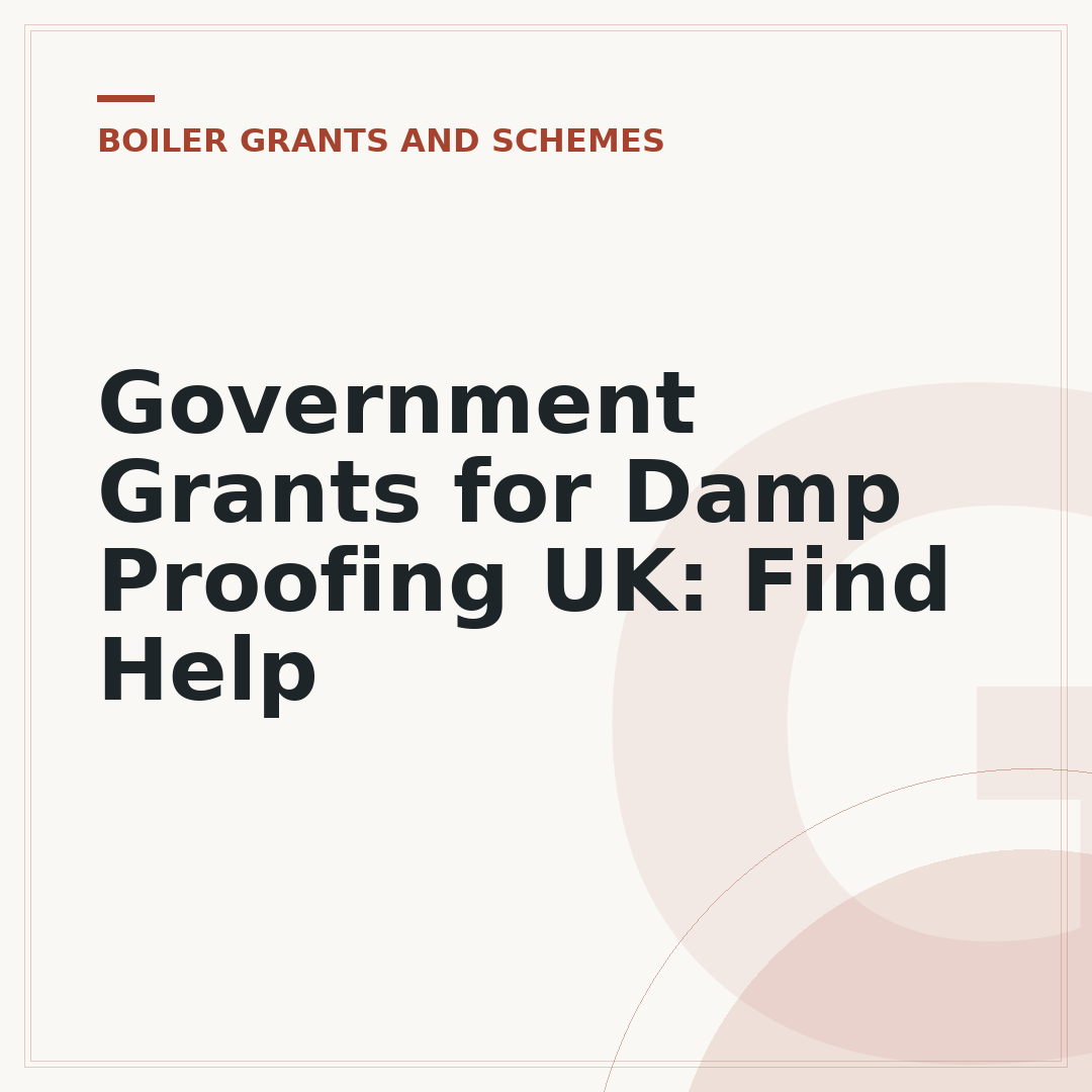Government Grants for Damp Proofing UK: Find Help
