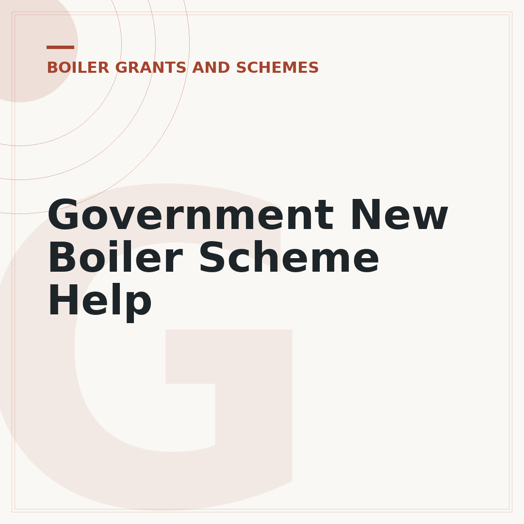 Government New Boiler Scheme Help