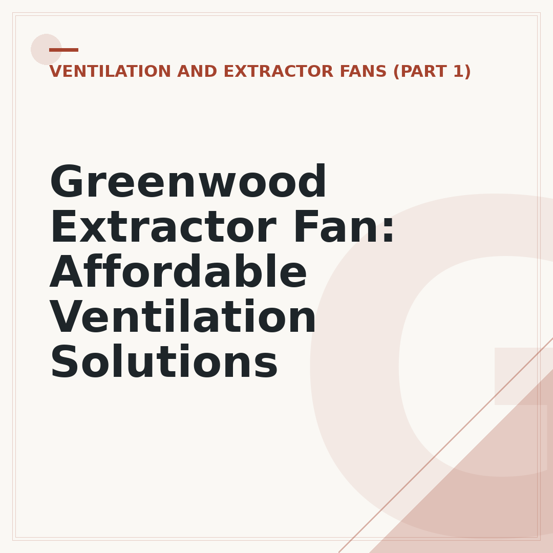 Greenwood Extractor Fan: Affordable Ventilation Solutions