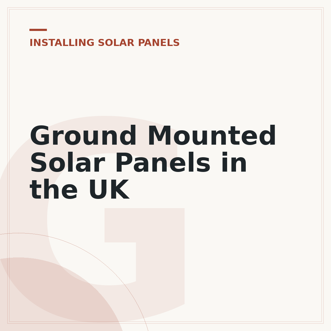 Ground Mounted Solar Panels in the UK