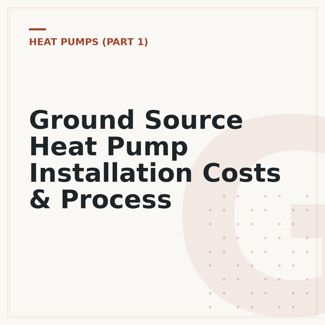 Ground Source Heat Pump Installation Costs & Process