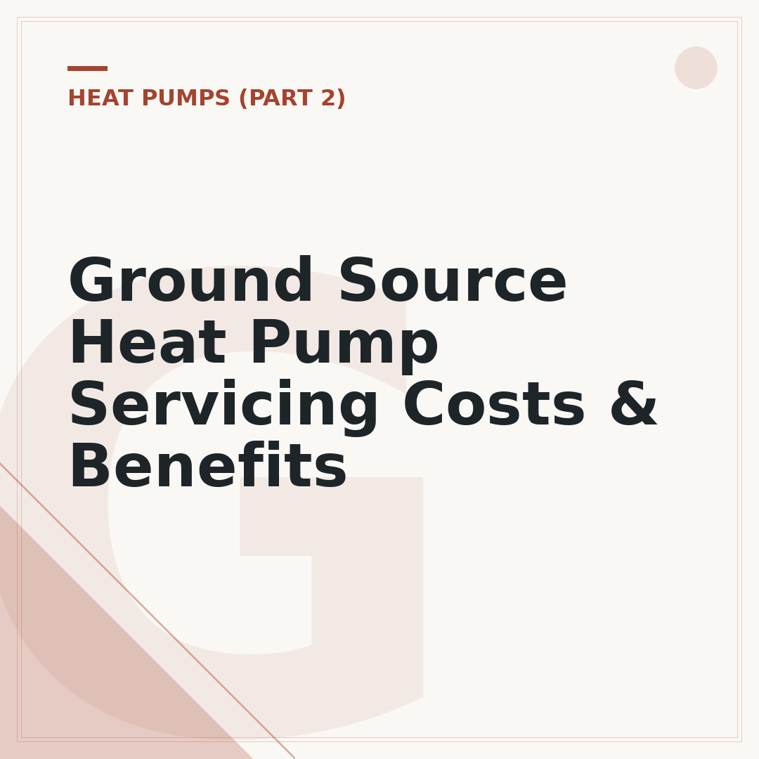 Ground Source Heat Pump Servicing Costs & Benefits