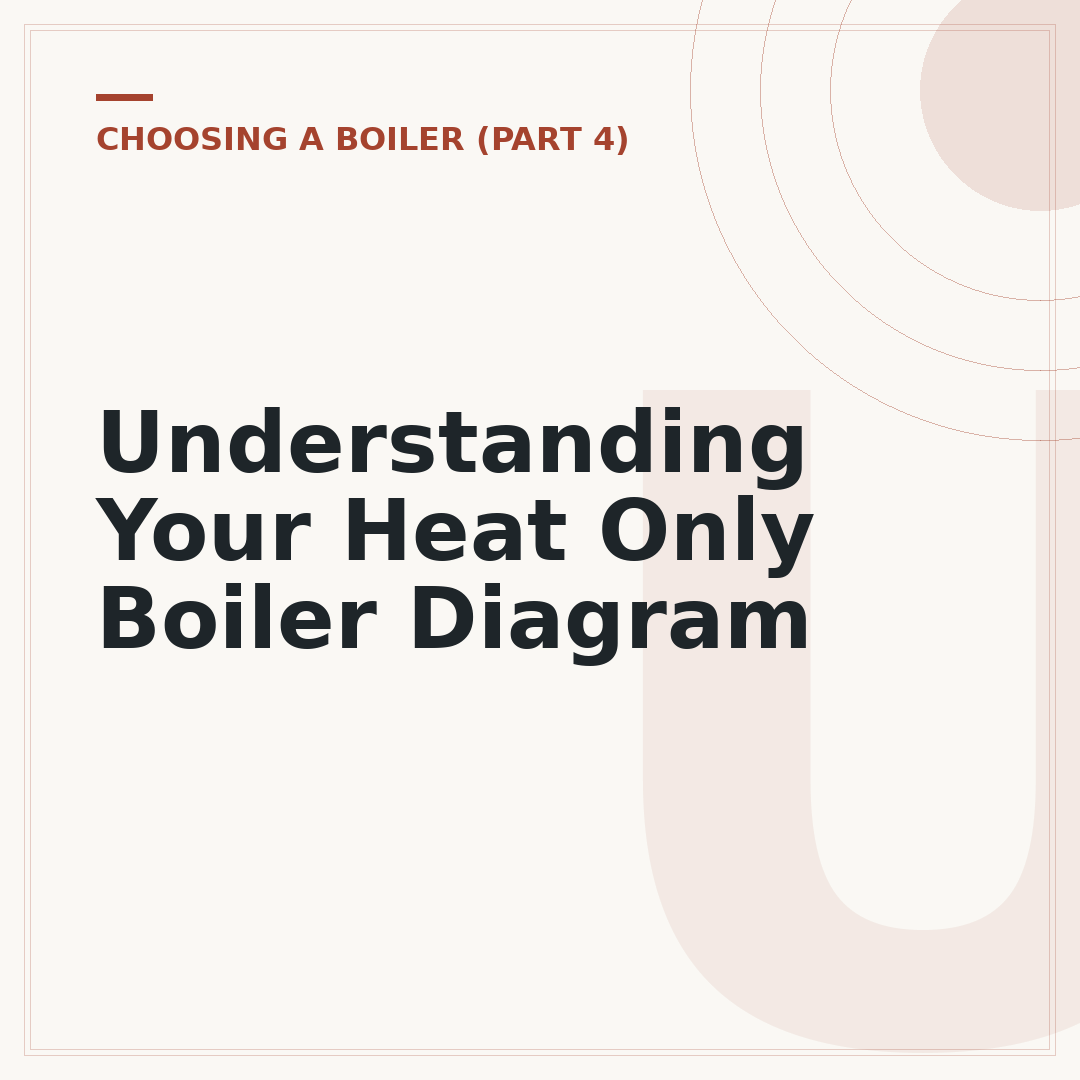Understanding Your Heat Only Boiler Diagram
