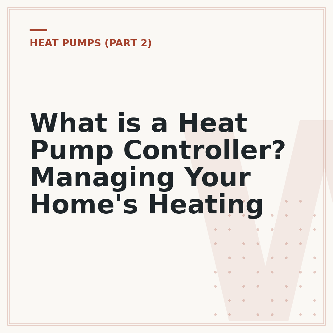 What is a Heat Pump Controller? Managing Your Home's Heating