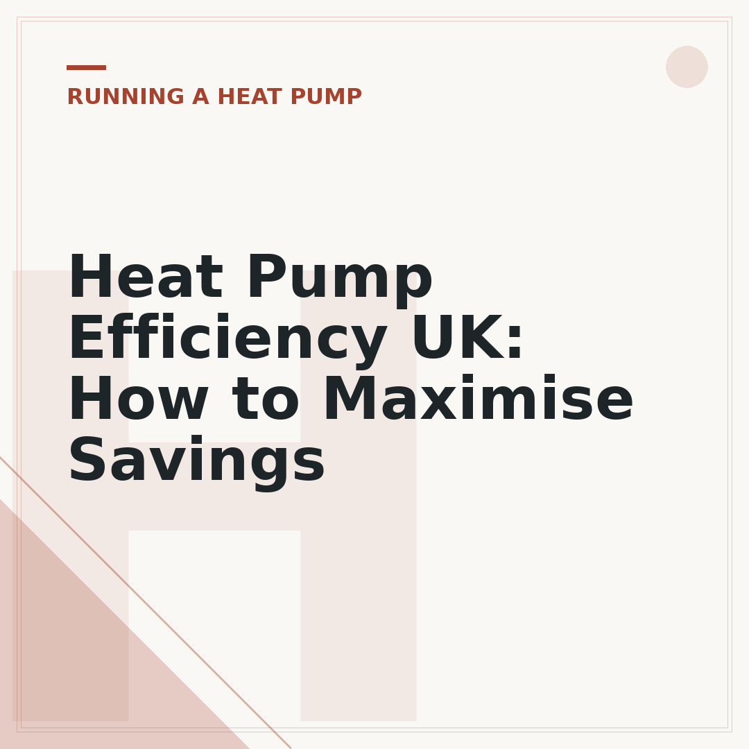 Heat Pump Efficiency UK: How to Maximise Savings