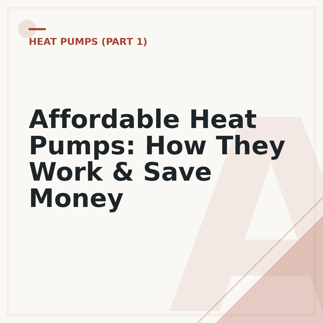 Affordable Heat Pumps: How They Work & Save Money