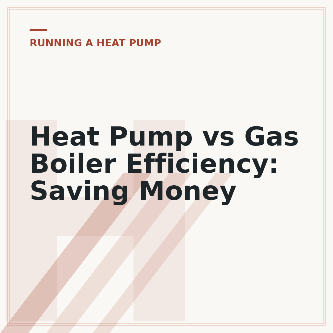 Heat Pump vs Gas Boiler Efficiency: Saving Money