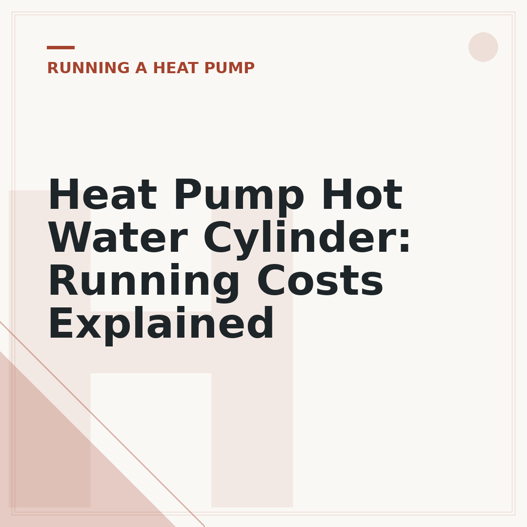 Heat Pump Hot Water Cylinder: Running Costs Explained