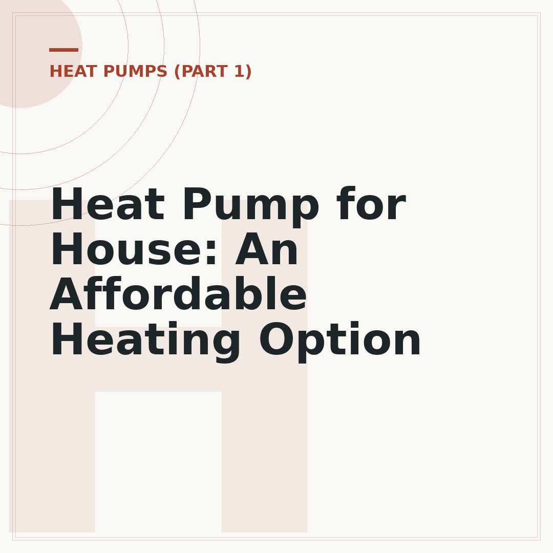 Heat Pump for House: An Affordable Heating Option