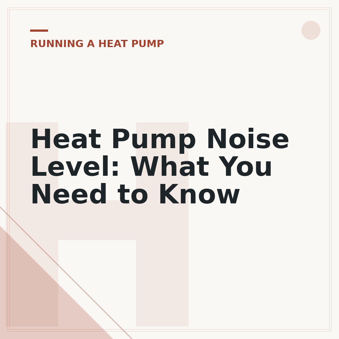 Heat Pump Noise Level: What You Need to Know