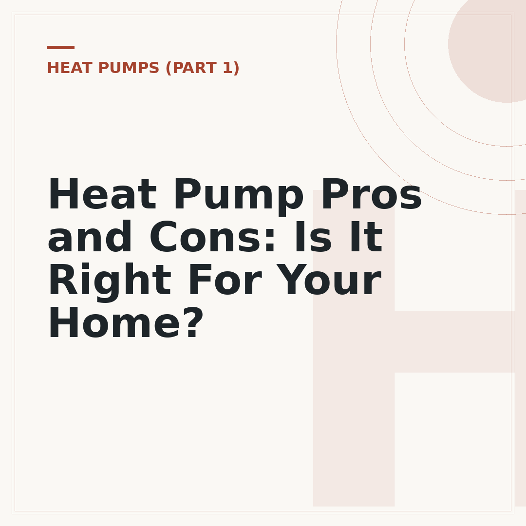 Heat Pump Pros and Cons: Is It Right For Your Home?