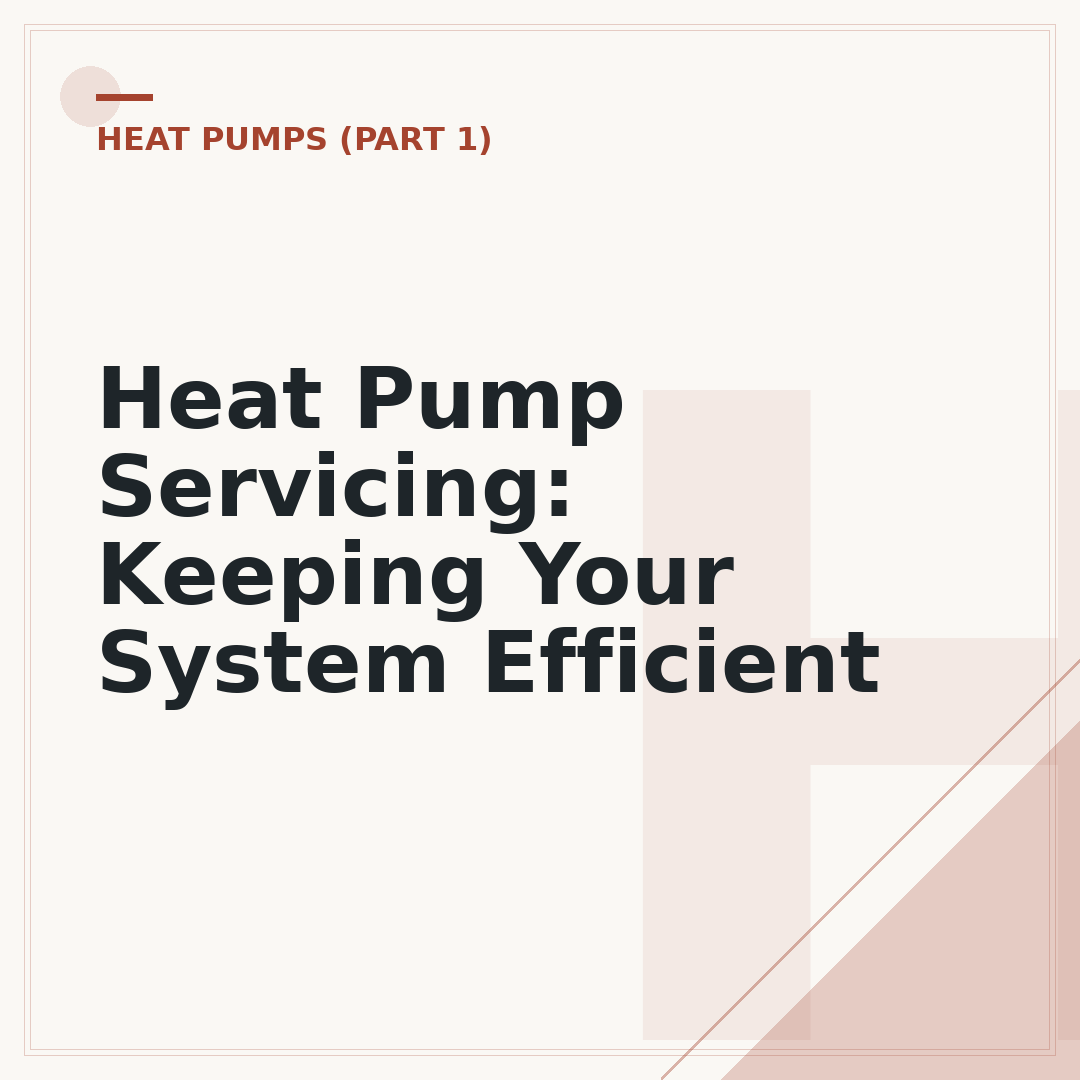 Heat Pump Servicing: Keeping Your System Efficient