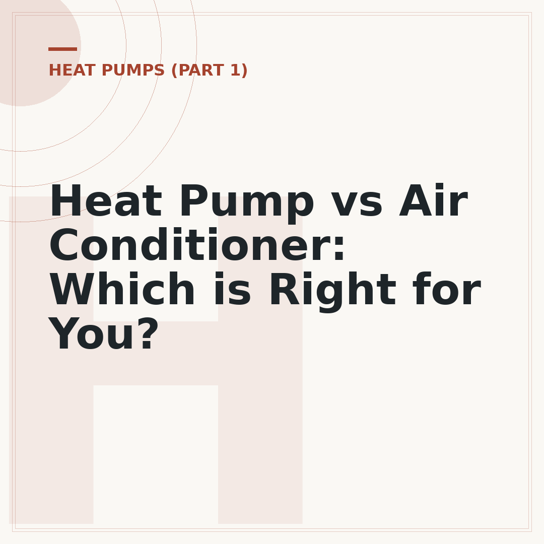 Heat Pump vs Air Conditioner: Which is Right for You?