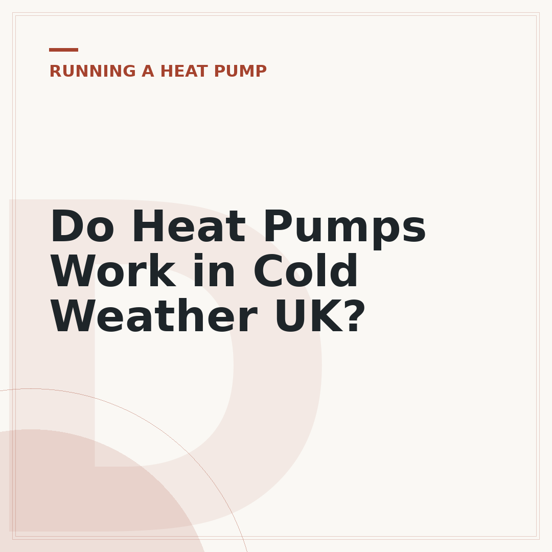 Do Heat Pumps Work in Cold Weather UK?