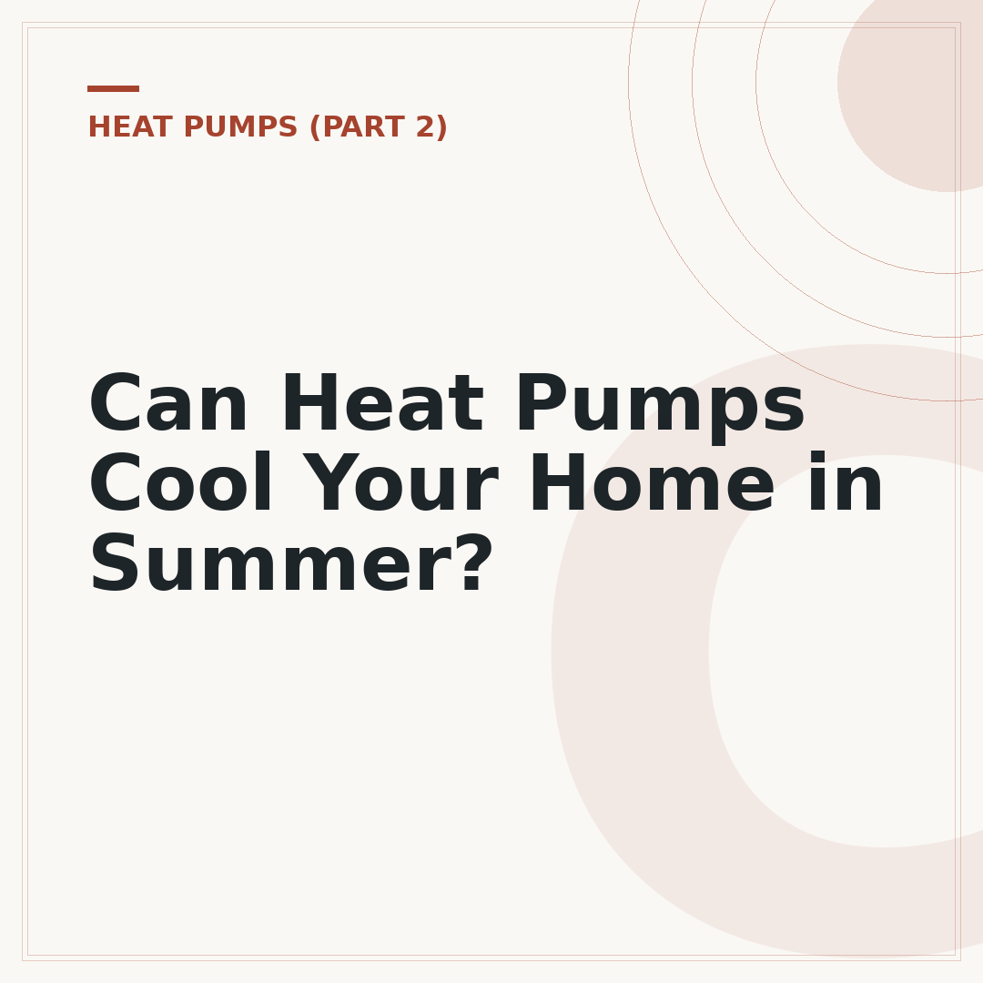 Can Heat Pumps Cool Your Home in Summer?