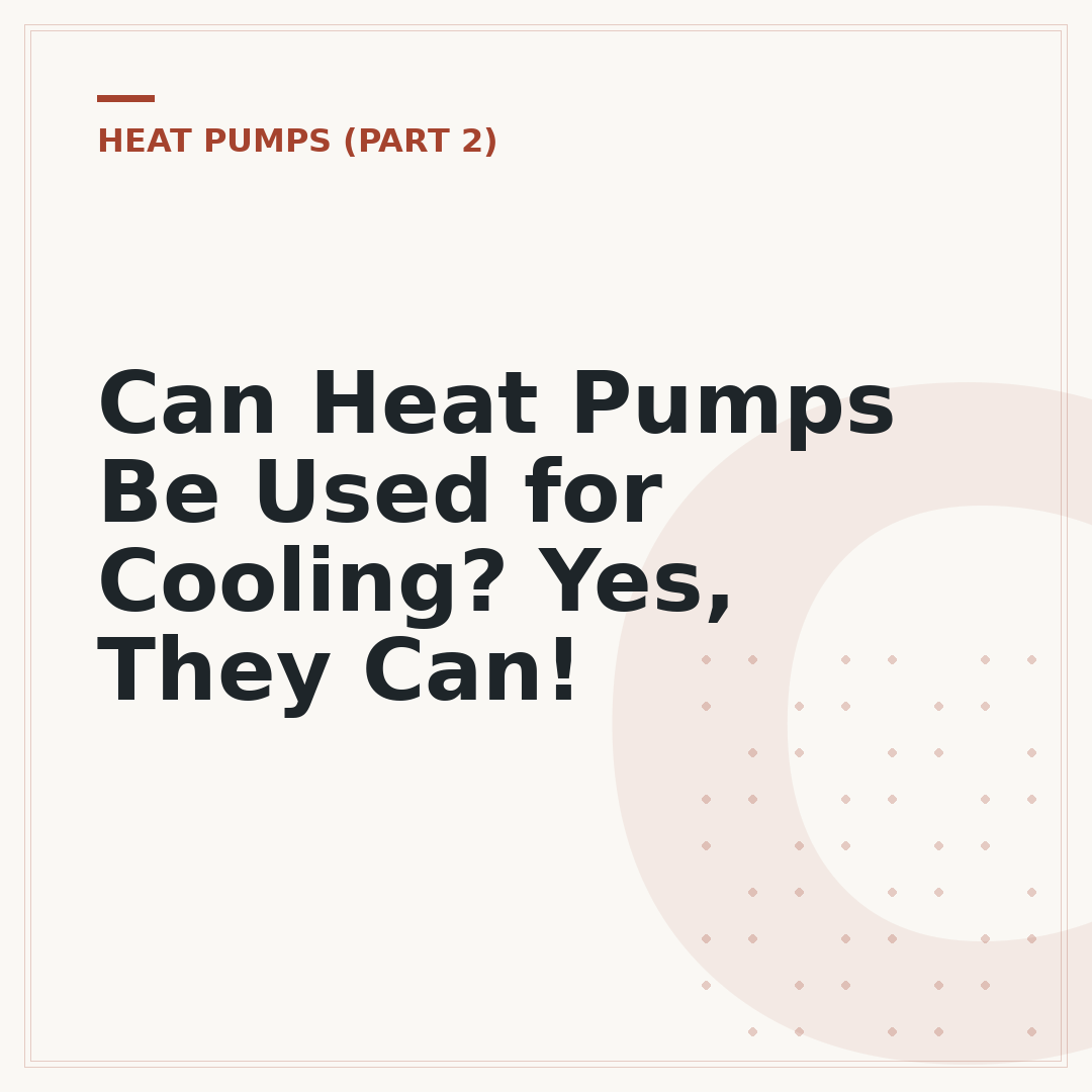 Can Heat Pumps Be Used for Cooling? Yes, They Can!